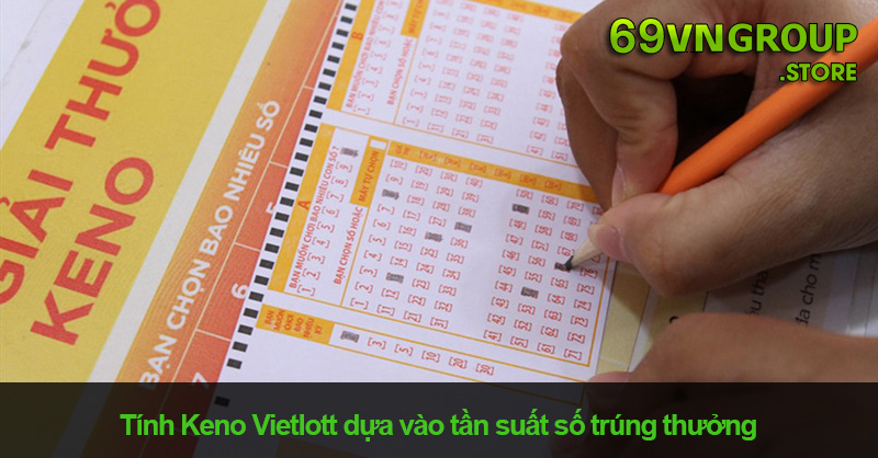 Tính Keno Vietlott dựa vào tần suất số trúng thưởng