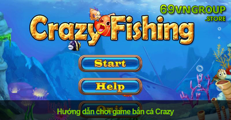 Cách chơi game bắn cá Crazy tại 69VN cho tân thủ