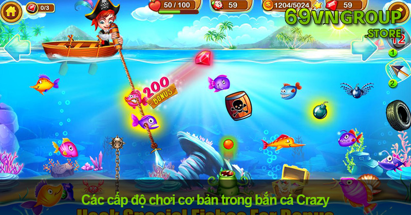 Các cấp độ chơi trong bắn cá Crazy