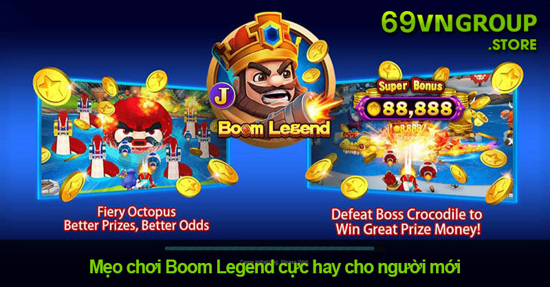 Mẹo chơi Boom Legend cực hay cho anh em tân thủ